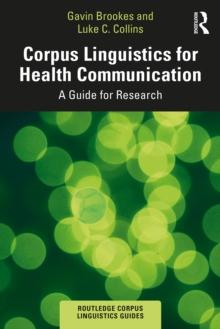 Corpus Linguistics for Health Communication : A Guide for Research