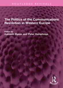 The Politics of the Communications Revolution in Western Europe