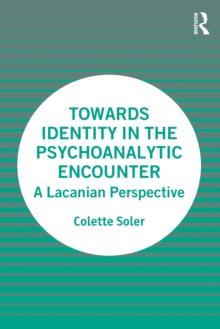 Towards Identity in the Psychoanalytic Encounter : A Lacanian Perspective