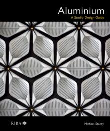 Aluminium : A Studio Design Guide