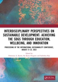 Interdisciplinary Perspectives on Sustainable Development : Achieving the SDGs through Education, Wellbeing, and Innovation