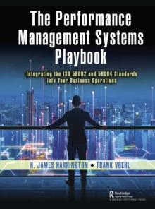 The Performance Management Systems Playbook : Integrating the ISO 56002 and 56004 Standards Into Your Business Operations