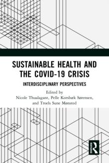 Sustainable Health and the Covid-19 Crisis : Interdisciplinary Perspectives