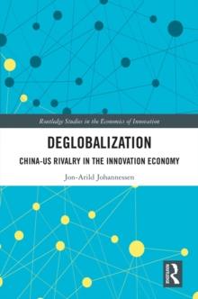 Deglobalization : China-US Rivalry in the Innovation Economy