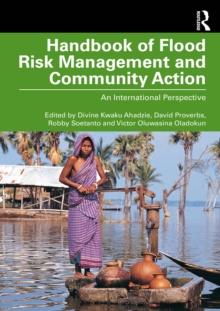 Handbook of Flood Risk Management and Community Action : An International Perspective