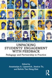 Unpacking Students Engagement with Feedback : Pedagogy and Partnership in Practice