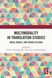 Multimodality in Translation Studies : Media, Models, and Trends in China