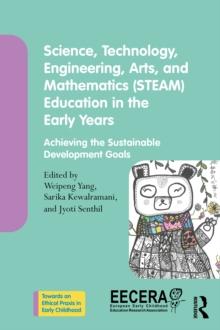 Science, Technology, Engineering, Arts, and Mathematics (STEAM) Education in the Early Years : Achieving the Sustainable Development Goals