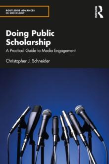 Doing Public Scholarship : A Practical Guide to Media Engagement