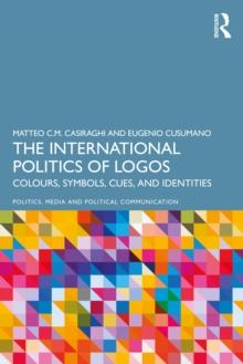 The International Politics of Logos : Colours, Symbols, Cues, and Identities