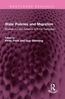 State Policies and Migration : Studiesin Latin America and the Caribbean