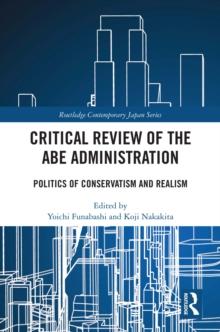 Critical Review of the Abe Administration : Politics of Conservatism and Realism