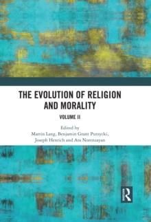 The Evolution of Religion and Morality : Volume II