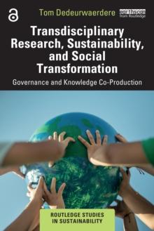 Transdisciplinary Research, Sustainability, and Social Transformation : Governance and Knowledge Co-Production