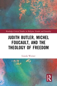 Judith Butler, Michel Foucault, and the Theology of Freedom