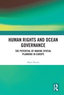 Human Rights and Ocean Governance : The Potential of Marine Spatial Planning in Europe