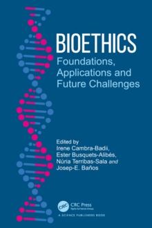 Bioethics : Foundations, Applications and Future Challenges