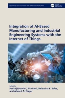 Integration of AI-Based Manufacturing and Industrial Engineering Systems with the Internet of Things