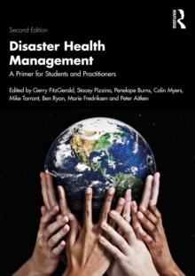 Disaster Health Management : A Primer for Students and Practitioners