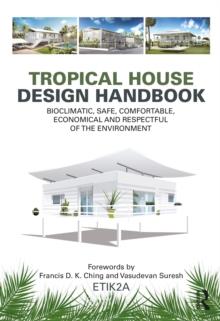 Tropical House Design Handbook : Bioclimatic, Safe, Comfortable, Economical and Respectful of the Environment