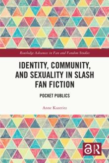 Identity, Community, and Sexuality in Slash Fan Fiction : Pocket Publics