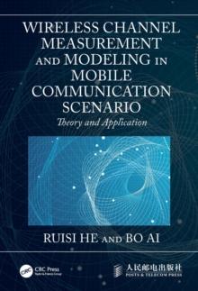 Wireless Channel Measurement and Modeling in Mobile Communication Scenario : Theory and Application