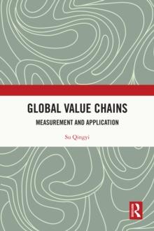 Global Value Chains : Measurement and Application