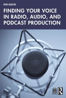 Finding Your Voice in Radio, Audio, and Podcast Production