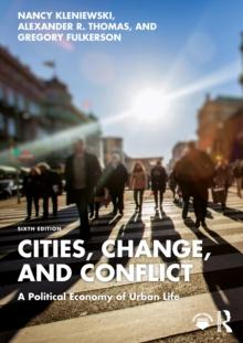 Cities, Change, and Conflict : A Political Economy of Urban Life