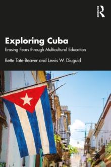 Exploring Cuba : Erasing Fears through Multicultural Education