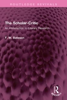 The Scholar-Critic : An Introduction to Literary Research