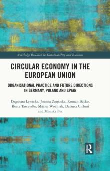 Circular Economy in the European Union : Organisational Practice and Future Directions in Germany, Poland and Spain