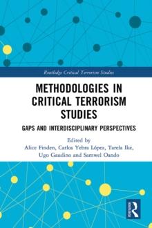 Methodologies in Critical Terrorism Studies : Gaps and Interdisciplinary Perspectives