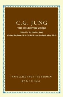 Collected Works of C.G. Jung : The First Complete English Edition of the Works of C.G. Jung