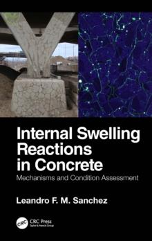 Internal Swelling Reactions in Concrete : Mechanisms and Condition Assessment