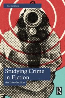 Studying Crime in Fiction : An Introduction