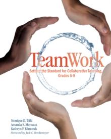 TeamWork : Setting the Standard for Collaborative Teaching, Grades 5-9