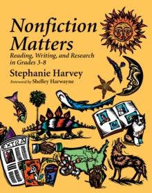 Nonfiction Matters : Reading, Writing, and Research in Grades 3-8