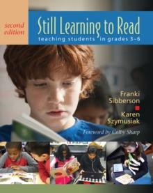 Still Learning to Read : Teaching Students in Grades 3-6