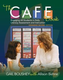 The CAFE Book : Engaging All Students in Daily Literacy Assessment and Instruction