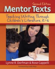 Mentor Texts : Teaching Writing Through Children's Literature, K-6