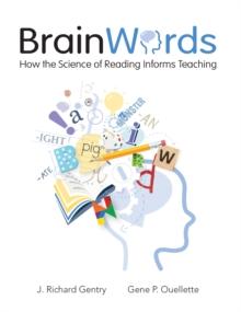 Brain Words : How the Science of Reading Informs Teaching