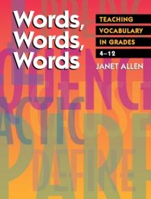 Words, Words, Words : Teaching Vocabulary in Grades 4-12