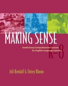 Making Sense : Small-Group Comprehension Lessons for English Language Learners