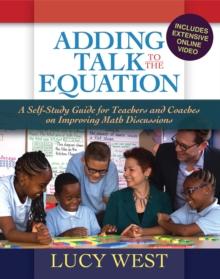 Adding Talk To The Equation : A Self-Study Guide for Teachers and Coaches on Improving Math Discussions