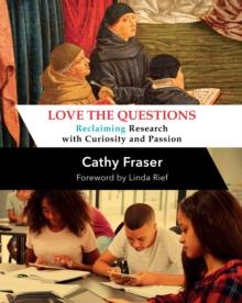 Love the Questions : Reclaiming Research with Curiosity and Passion