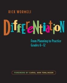 Differentiation : From Planning to Practice, Grades 6-12