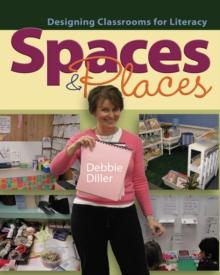 Spaces & Places : Designing Classrooms for Literacy