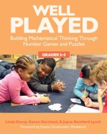 Well Played, Grades 3-5 : Building Mathematical Thinking Through Number Games and Puzzles