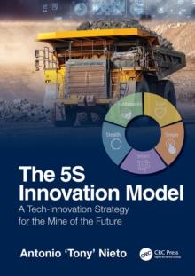 The 5S Innovation Model : A Tech-Innovation Strategy for the Mine of the Future